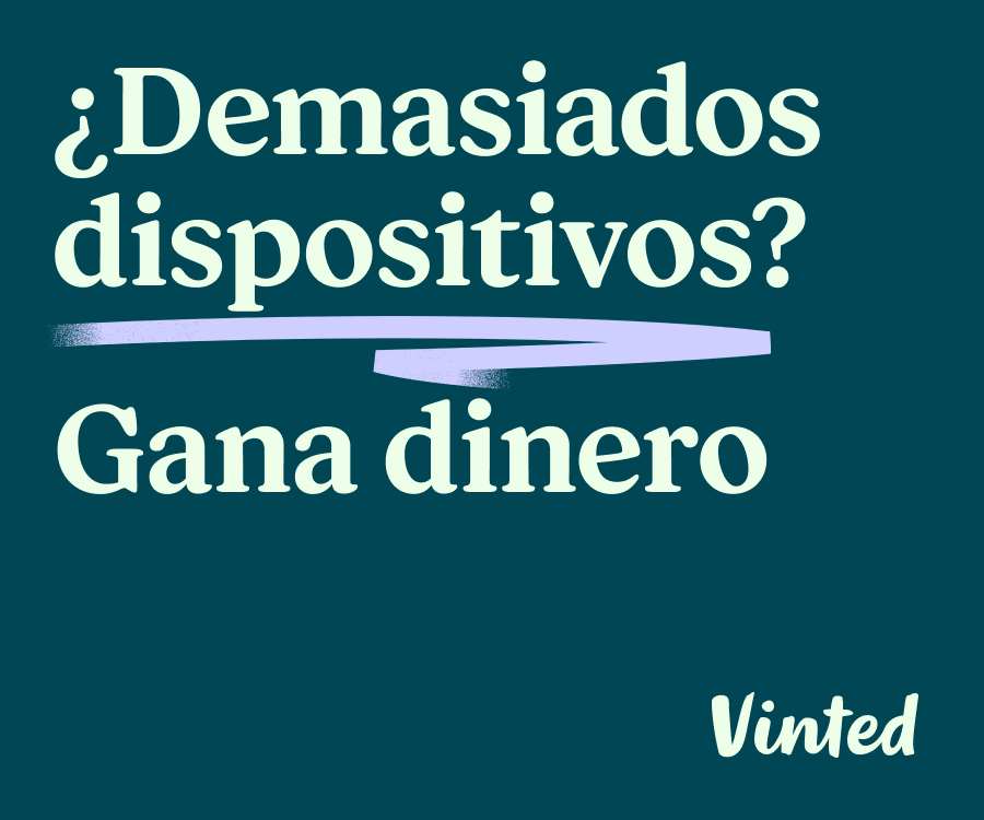 ¿Demasiados dispositivos? Gana dinero

